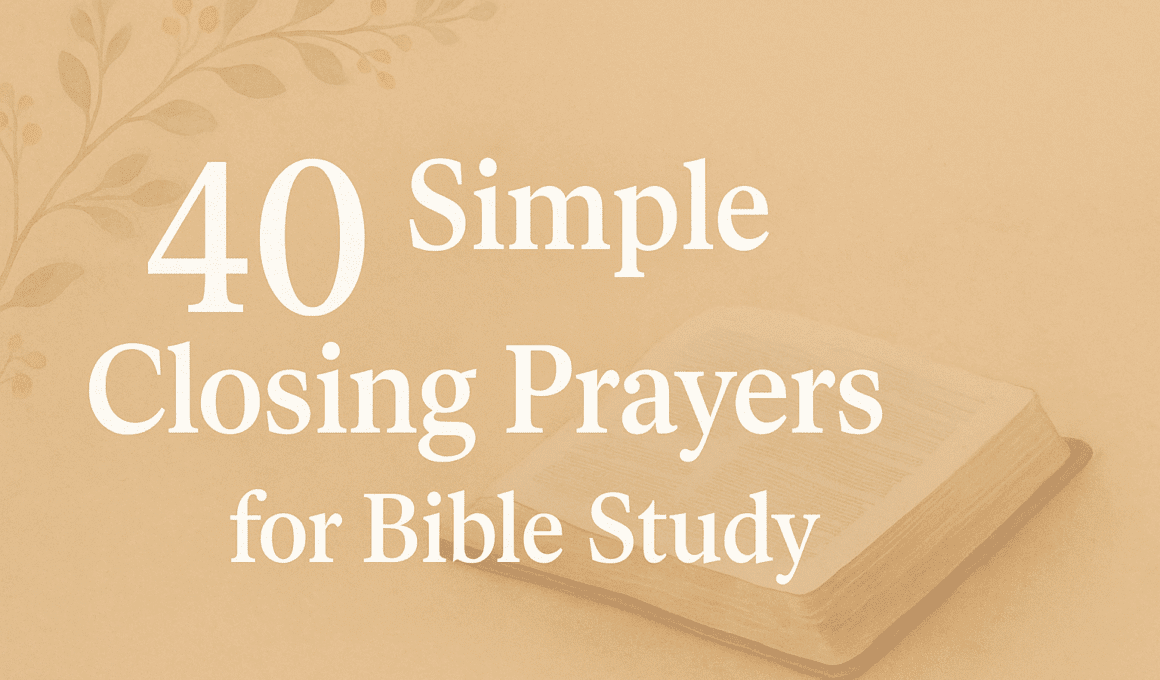 40 Simple Closing Prayer for Bible Study 2026