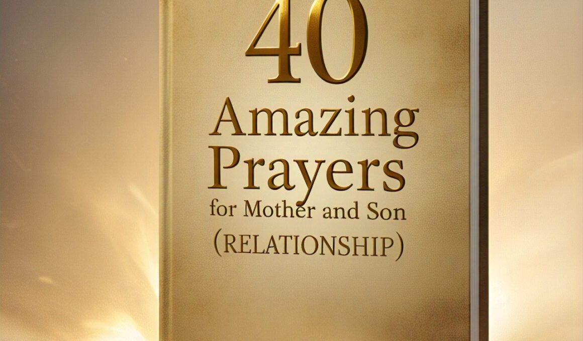 40 Amazing Prayers for Mother and Son Relationship 2026